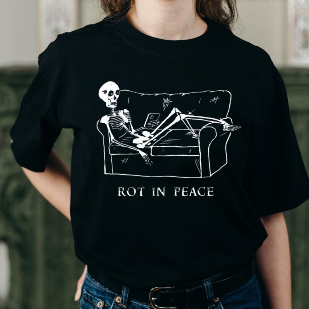 Rot In Peace T Shirt, Funny Meme Shirt Skeleton Graphic Unisex Tee